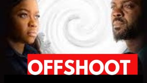 Offshoot (Official) Nollywood Trailer