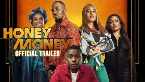Honey Money Nollywood Movie Trailer